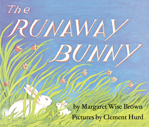 The Runaway Bunny by Margaret Wise Brown, Clement Hurd