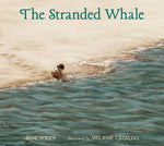 The Stranded Whale by Jane Yolen, Melanie Cataldo