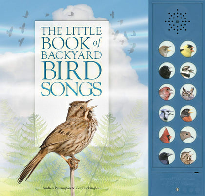 The Little Book of Backyard Bird Songs by Andrea Pinnington and Caz Buckingham