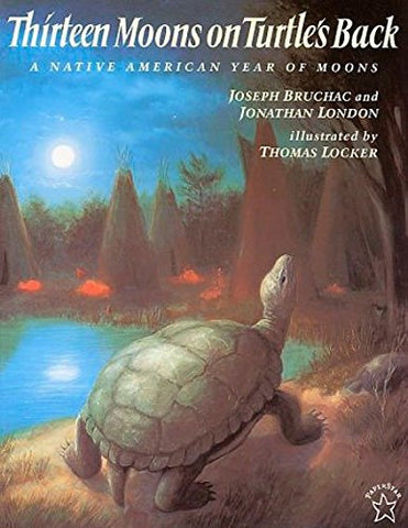 Thirteen Moons on Turtle's Back: A Native American Year of Moons by Joseph Bruchac