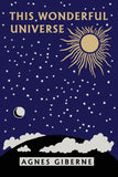 This Wonderful Universe by Agnes Giberne (Yesterday's Classics)