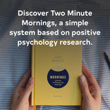 Two Minute Mornings: A Journal to Win Your Day Every Day