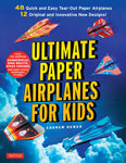 Ultimate Paper Airplanes for Kids (Tuttle)