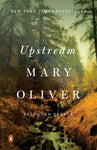 Upstream: Selected Essays by Mary Oliver