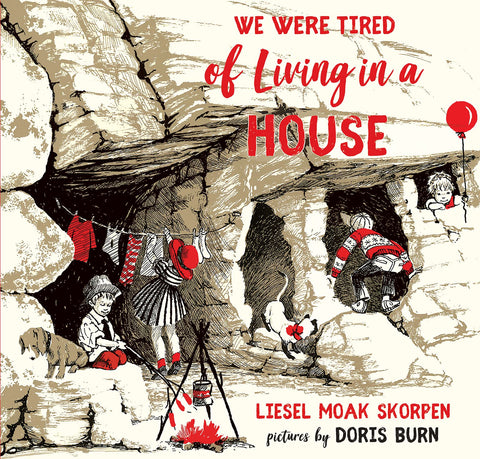 We Were Tired of Living in a House by Leisel Moak Skorpen, Dois Burn