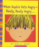When Sophie Gets Angry-Really, Really Angry by Molly Bang