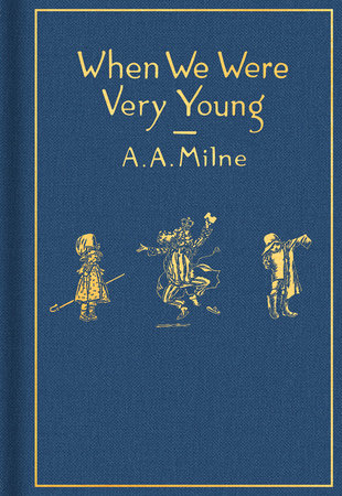 When We Were Very Young by A A Milne, Ernest Shepherd (Classic Gift Edition)