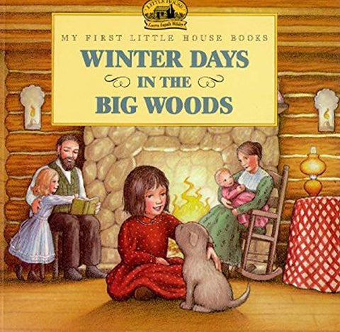 Winter Days in the Big Woods (Little House Picture Book) by Laura Ingalls Wilder