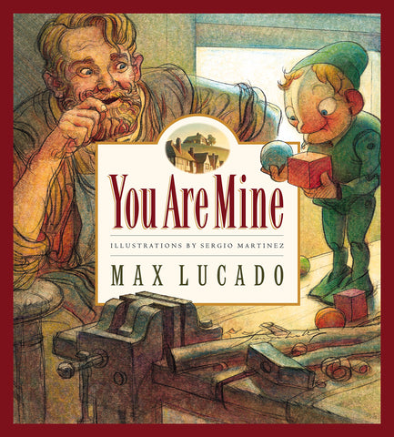 You Are Mine: (Max Lucado's Wemmicks #2)