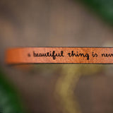A Beautiful Thing is Never Perfect - Leather Bracelet