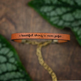 A Beautiful Thing is Never Perfect - Leather Bracelet