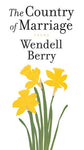 A Country of Marriage by Wendell Berry