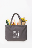 A Little Dirt Never Hurt Tote Bag