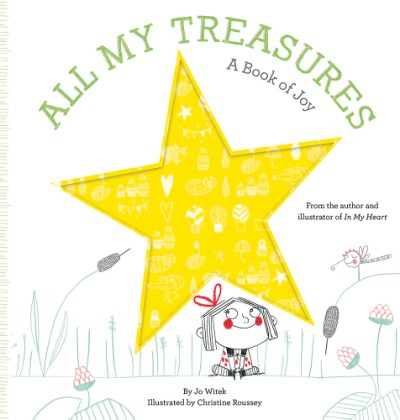 All My Treasures: A Book of Joy by Jo Witek