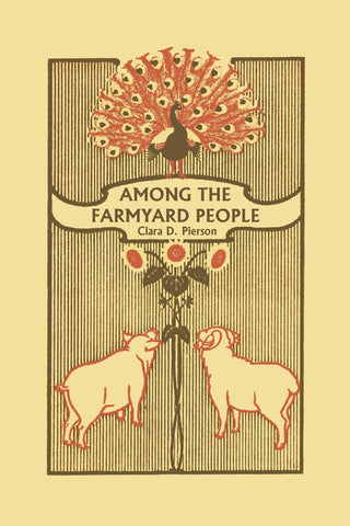 Among the Farmyard People by Clara Dillingham Pierson