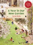 A Year in Our New Garden by Gerda Muller