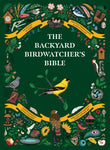 The Backyard Birdwatcher's Bible by Paul Sterry