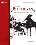 Ludwig Beethoven and the Chiming Tower Bells by Opal Wheeler
