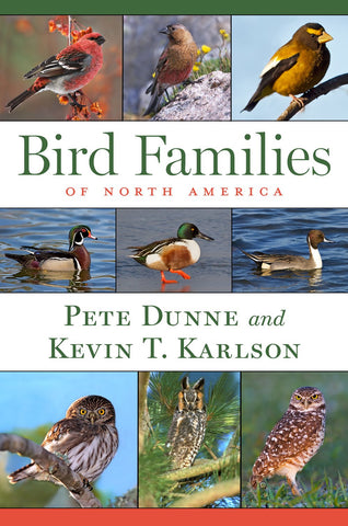 Bird Families of North America by Pete Dunne, Kevin T. Karlson