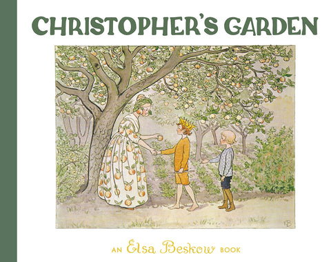 Christopher's Garden (Revised) by Elsa Beskow
