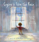 Crying Is Like the Rain: A Story of Mindfulness and Feelings