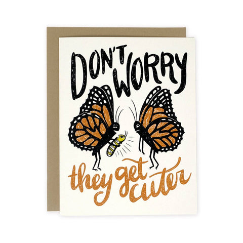 "Don't worry, they get cuter card" New baby butterfly card
