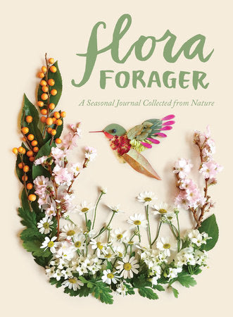 Flora Forager: A Seasonal Journal Collected from Nature by Bridget Beth Collins