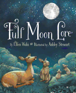 Full Moon Lore by Ellen Wahi, Ashley Stewart