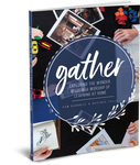 Gather: Exploring the Wonder, Wisdom & Worship of Learning at Home by Pam Barnhill & Heather Tully