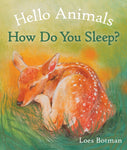 Hello Animals, How Do You Sleep? by Loes Botman