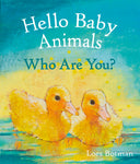 Hello Baby Animals, Who Are You?