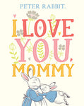 I Love You, Mommy (Peter Rabbit)