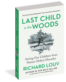 Last Child in the Woods: Saving Our Children from Nature-Deficit Disorder