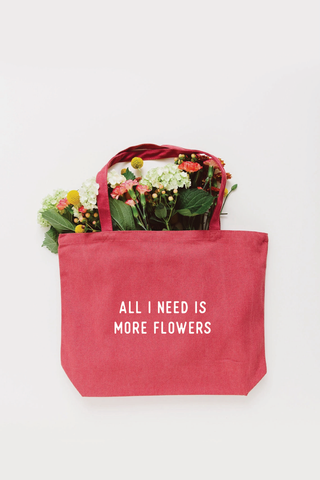 All I Need is More Flowers Tote Bag - Mauve