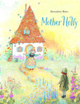 Mother Holly by Brothers Grimm, Bernadette Watts
