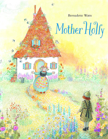 Mother Holly by Brothers Grimm, Bernadette Watts