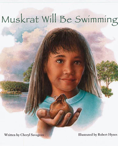 Muskrat Will Be Swimming by Cheryl Savageau