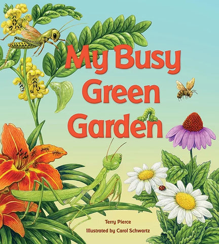 My Busy Green Garden by Terry Pierce