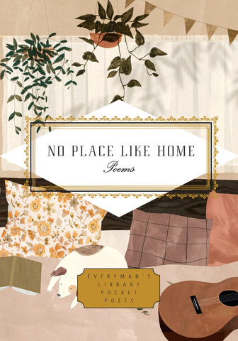 No Place Like Home: Poems (Everyman's Library Pocket Poets)