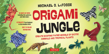 Origami Jungle Kit: Create Exciting Paper Models of Exotic Animals and Tropical Plants