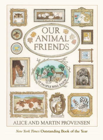 Our Animal Friends at Maple Hill Farm by Alice and Martin Provensen