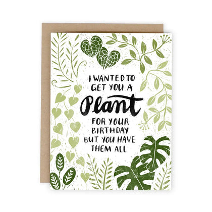 "I wanted to get you a plant for your birthday" Birthday Plant Greeting Card