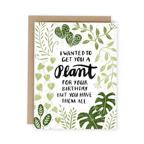 "I wanted to get you a plant for your birthday" Birthday Plant Greeting Card