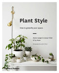 Plant Style: How to Greenify Your Space