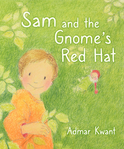 Sam and the Gnome's Red Hat by Admar Kwant