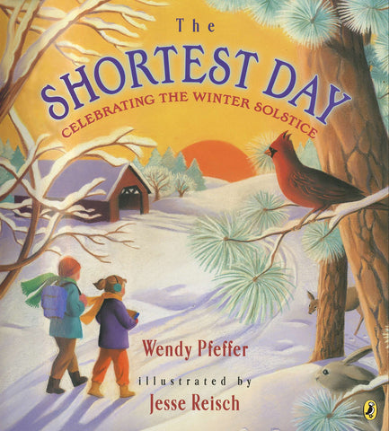 The Shortest Day: Celebrating the Winter Solstice by Wendy Pfeffer