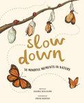 Slow Down: 50 Mindful Moments in Nature by Rachel Williams