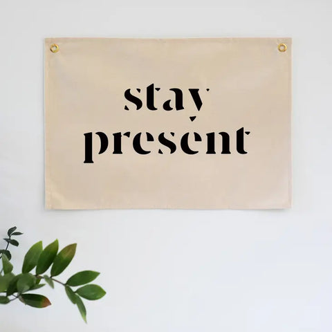 Stay Present Modern Canvas Banner • Mindfulness Wall Flag