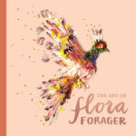 The Art of Flora Forager by Bridget Beth Collings