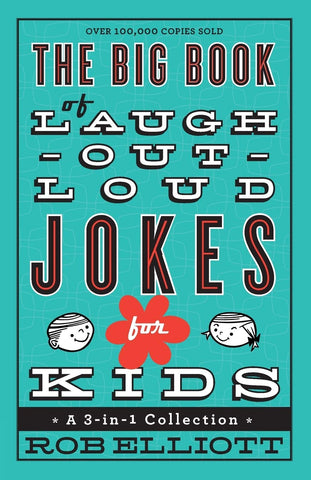The Big Book of Laugh-Out-Loud Jokes for Kids: A 3-In-1 Collection